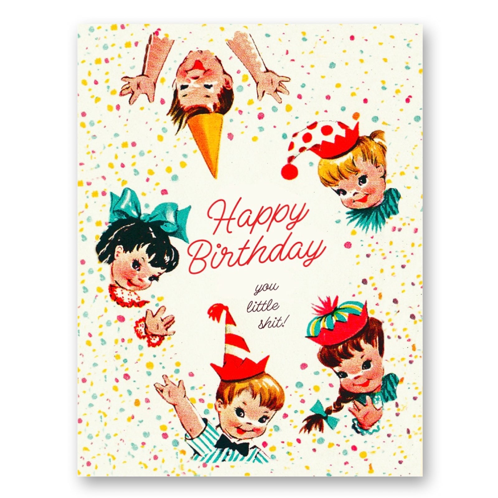 Happy Birthday You Little Sh!t! Greeting Card - bubblegum market