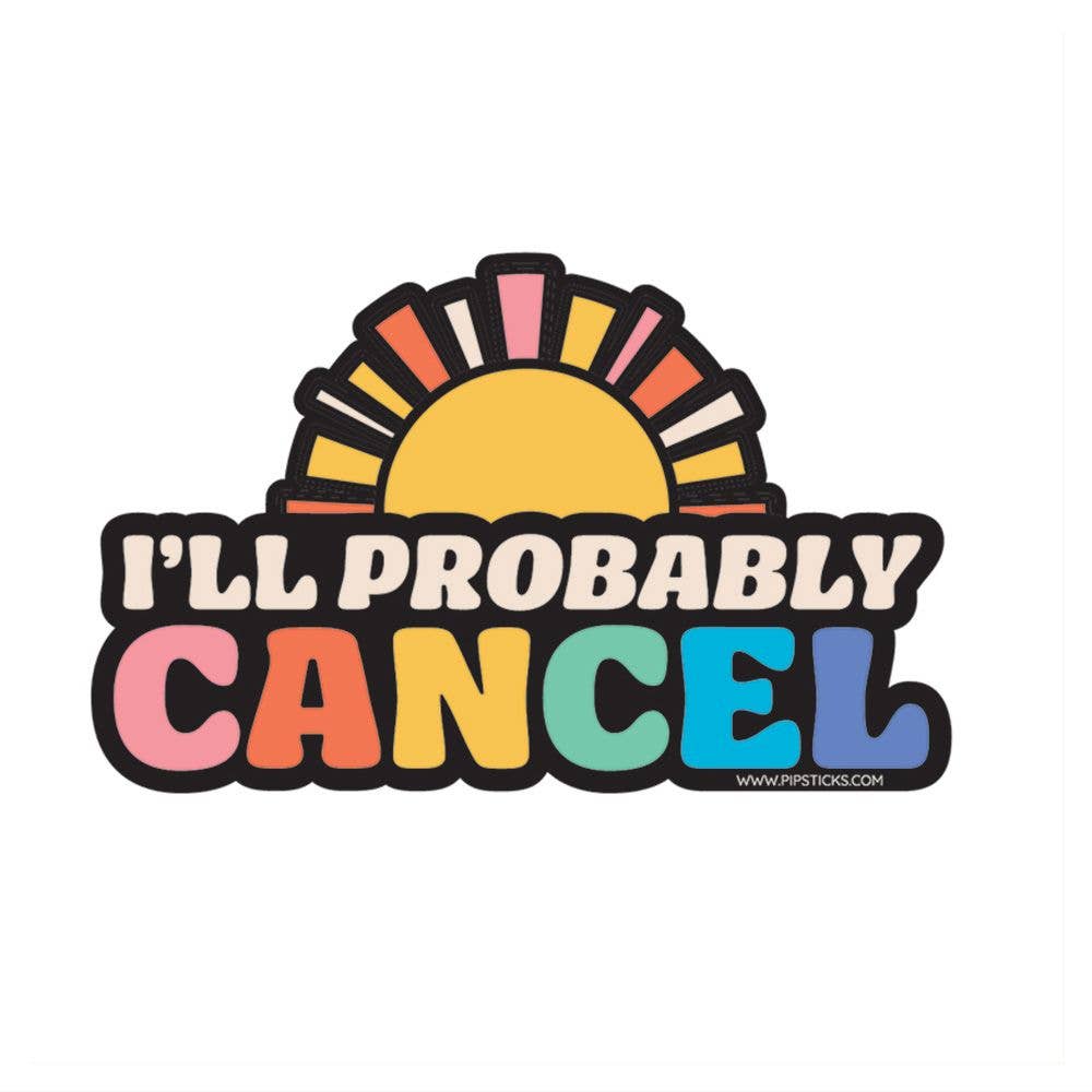 I'll Probably Cancel Vinyl Sticker - bubblegum market