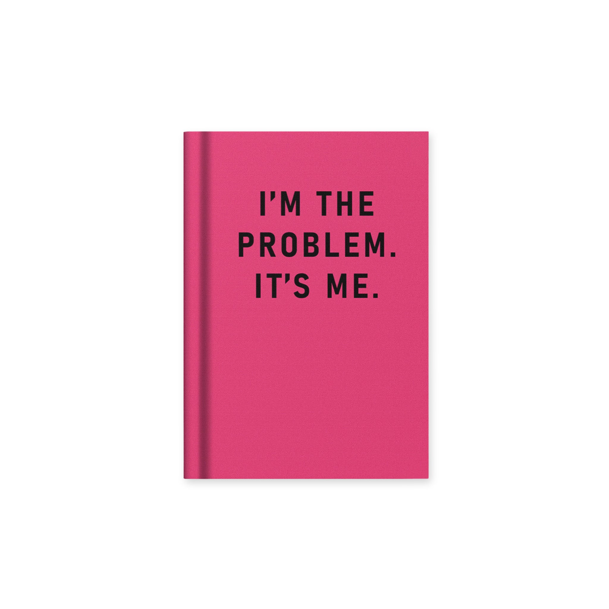I'm The Problem, It's Me A7 Notebook - bubblegum market