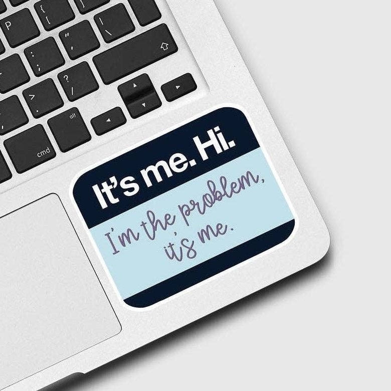It’s Me, Hi, I’m The Problem It’s Me Vinyl Sticker - bubblegum market