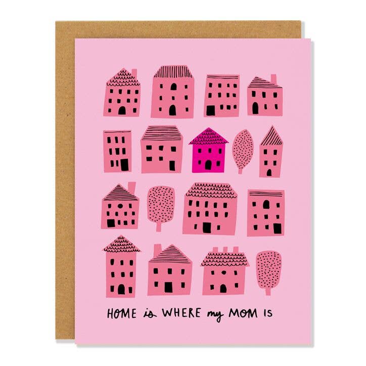 Home Is Where My Mom Is Greeting Card - bubblegum market