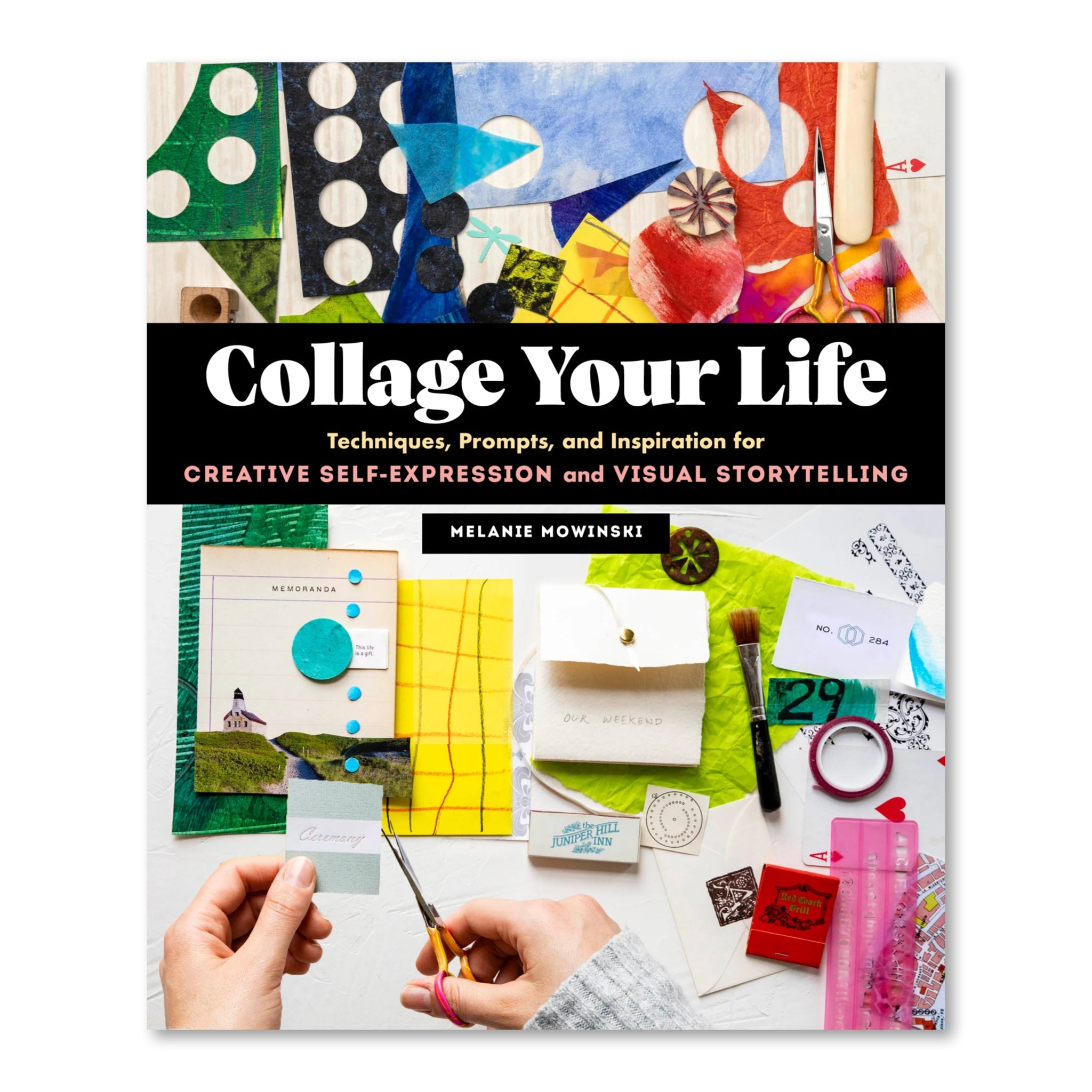 Collage Your Life: Techniques, Prompts, and Inspiration for Creative Self - Expression and Visual Storytelling - bubblegum market