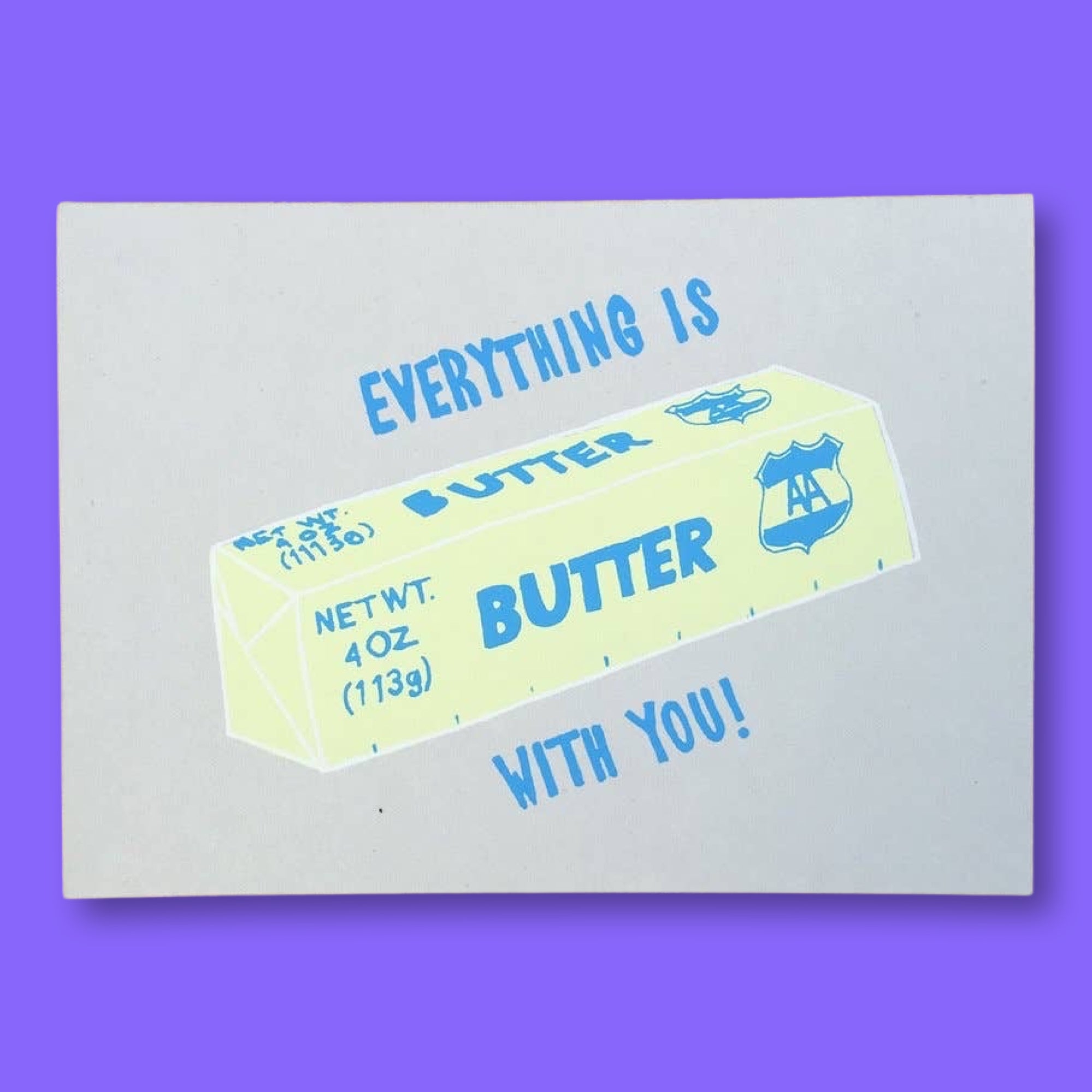 EVERYTHING IS BUTTER GREETING CARD - bubblegum market