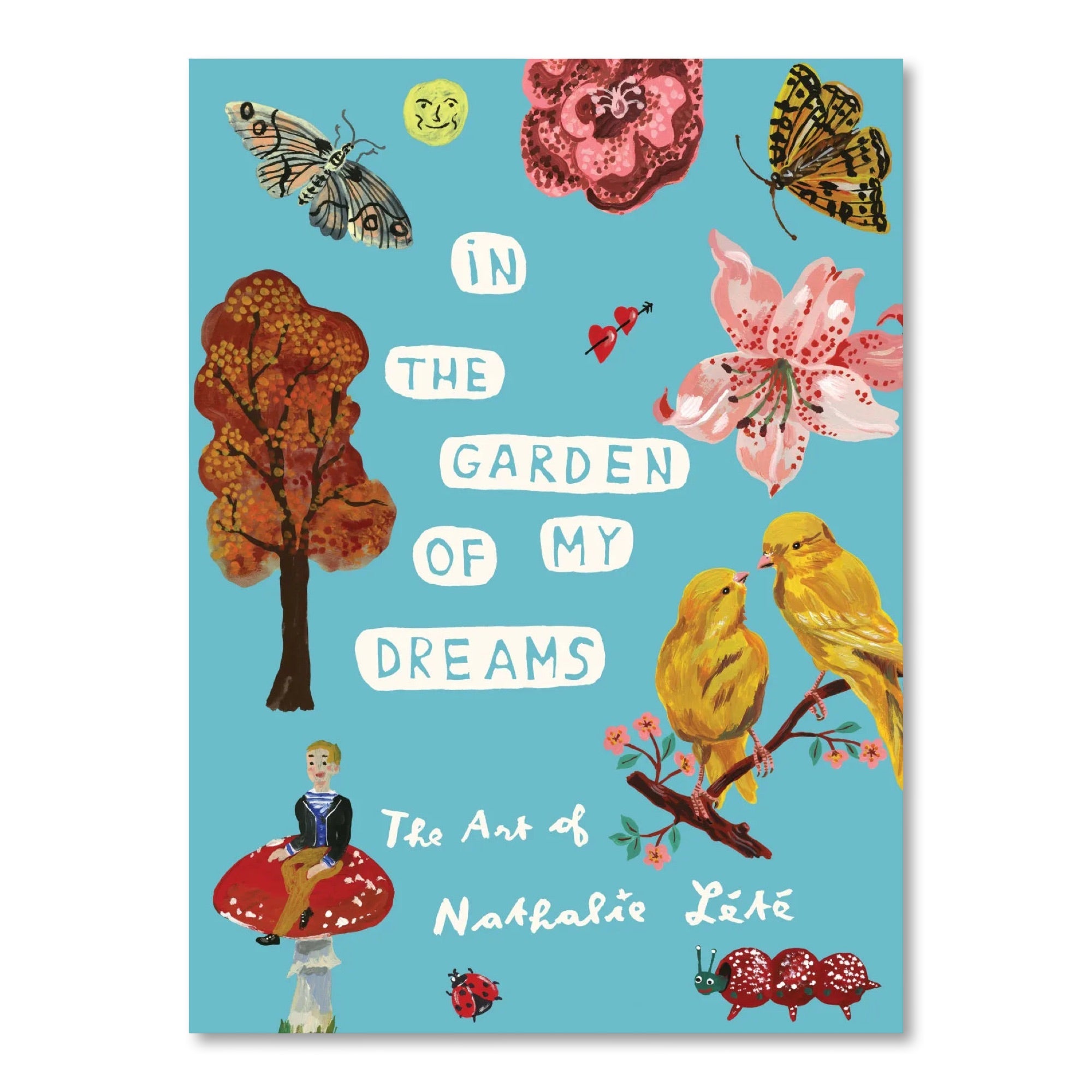In the Garden of My Dreams The Art of Nathalie Lété (Hardcover) - bubblegum market