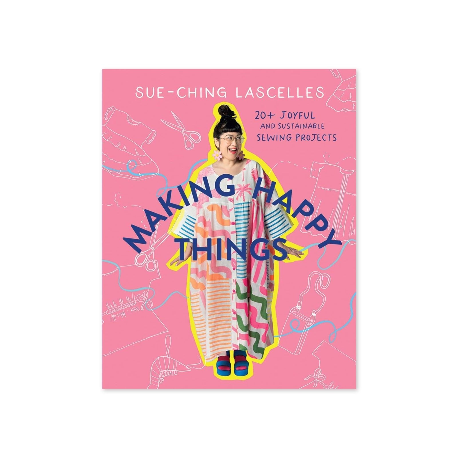 Making Happy Things: 20+ Joyful and Sustainable Sewing Projects - bubblegum market