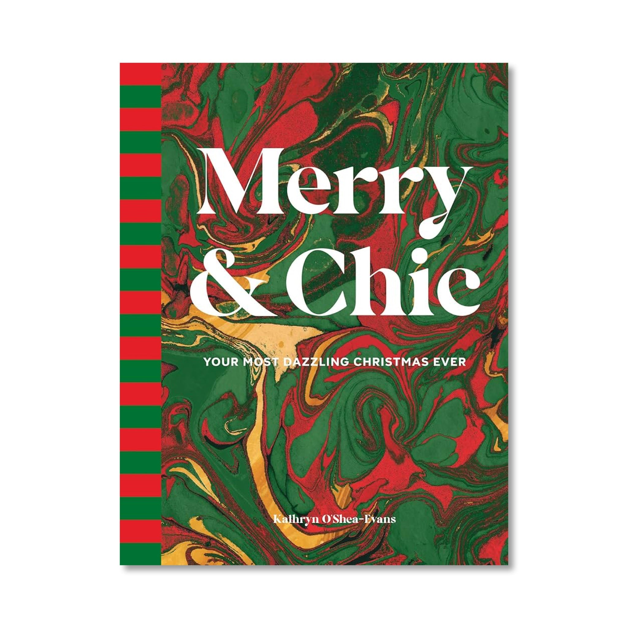 Merry & Chic: Your Most Dazzling Christmas Ever - bubblegum market