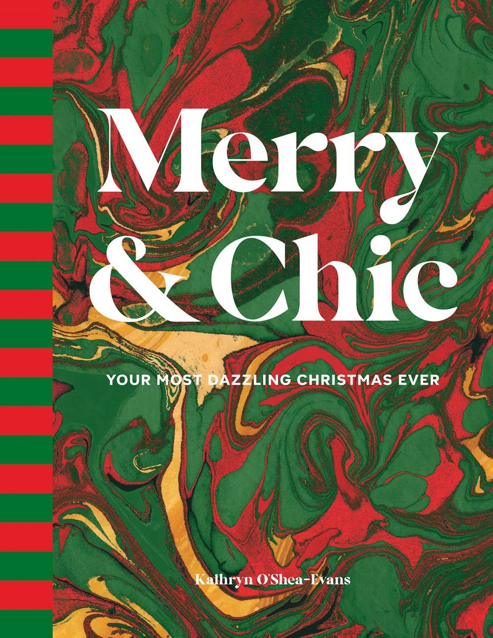 Merry & Chic: Your Most Dazzling Christmas Ever - bubblegum market