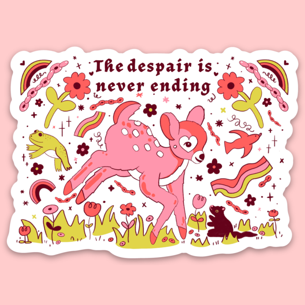 The Despair Is Never Ending Vinyl Sticker - bubblegum market