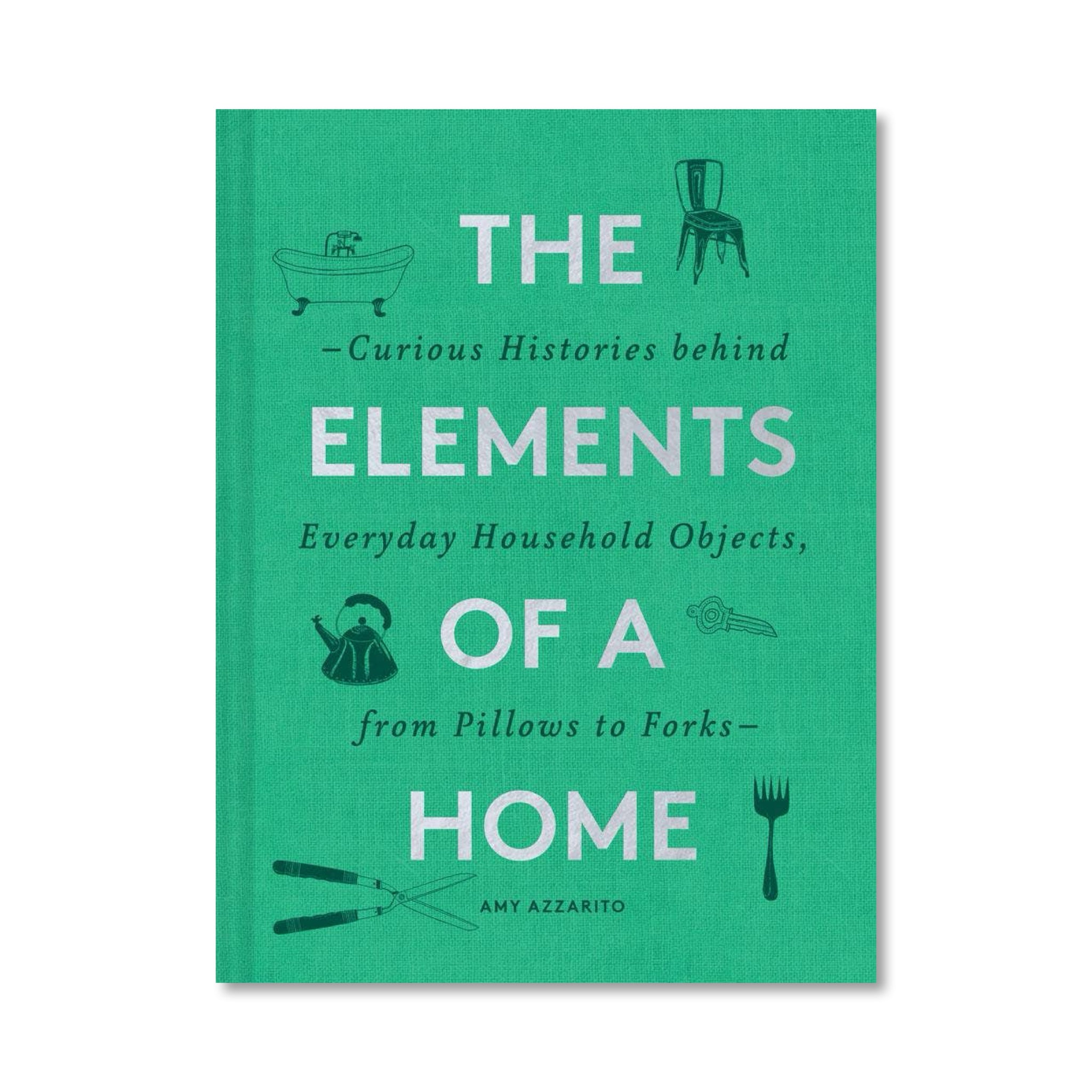 The Elements of a Home: Curious Histories behind Everyday Household Objects, from Pillows to Forks - bubblegum market