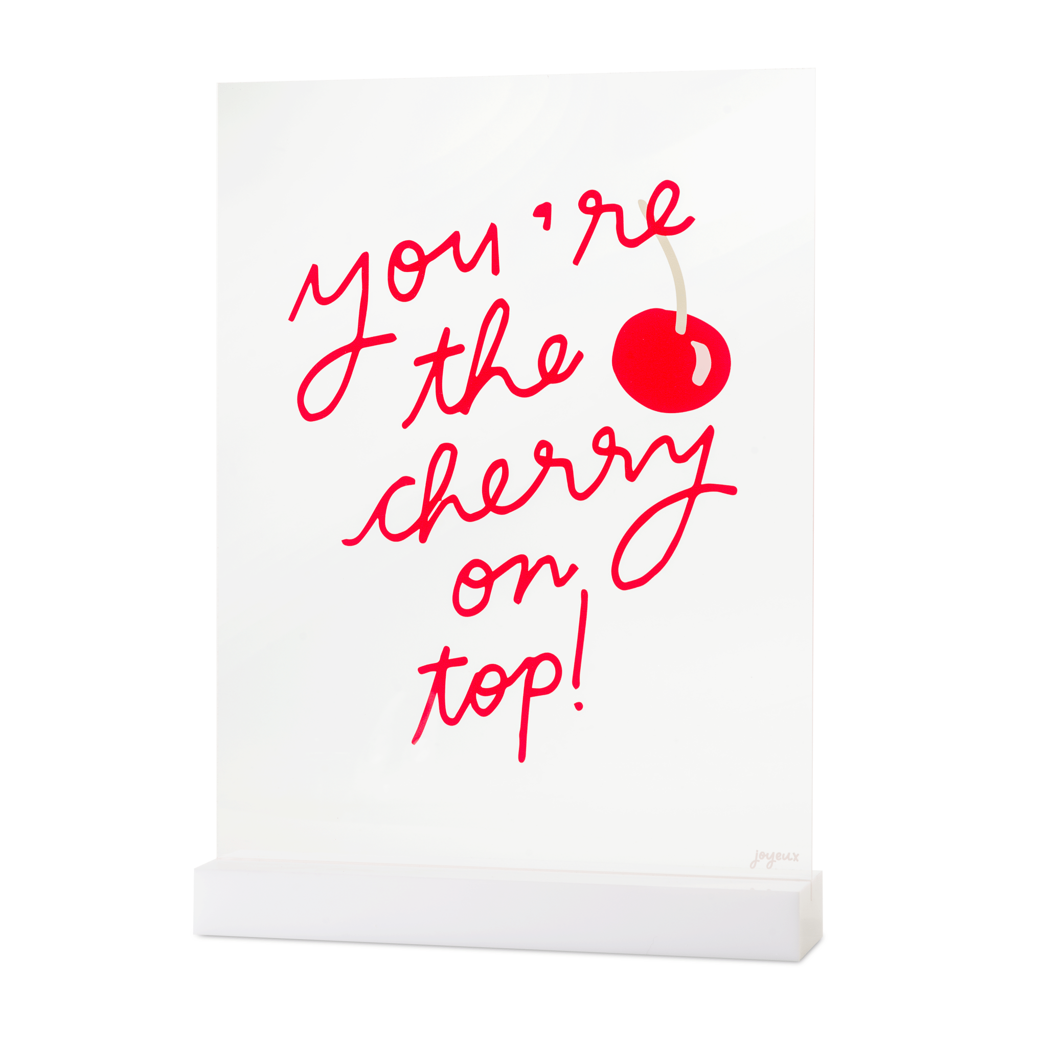 You're The Cherry On Top Acrylic Table Top Sign - bubblegum market