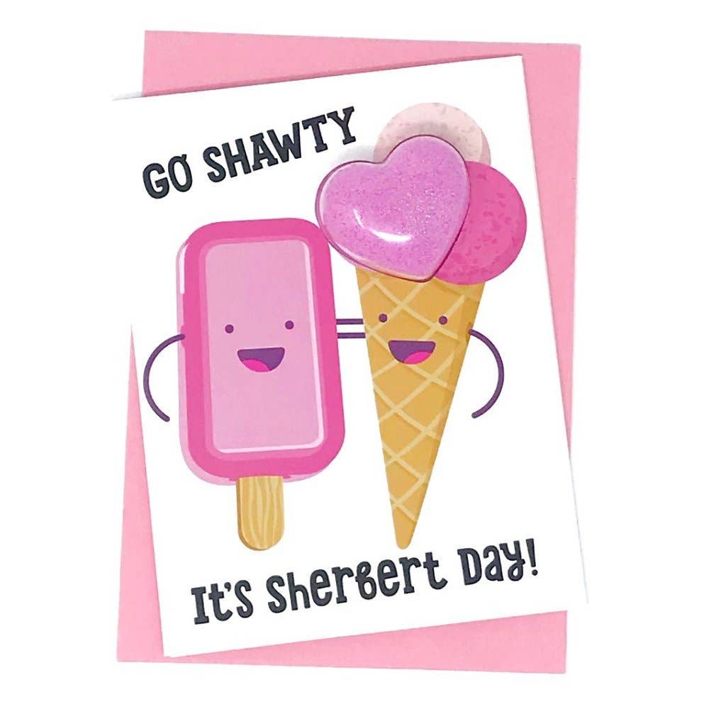 Go Shawty It's Sherbert Day! Birthday Bath Bomb Card - bubblegum market